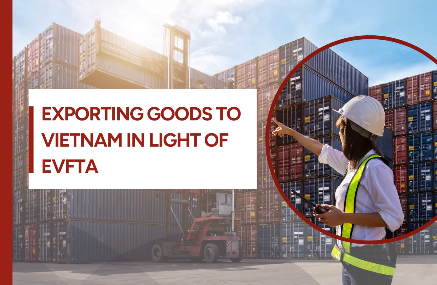 Exporting Goods to Vietnam in light of EVFTA 