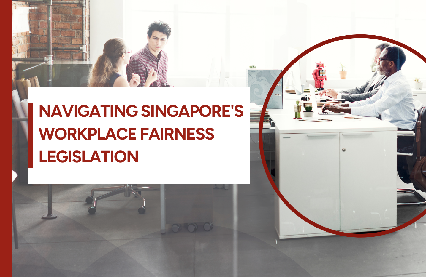 Navigating Singapore Worplace Fairness Legislation
