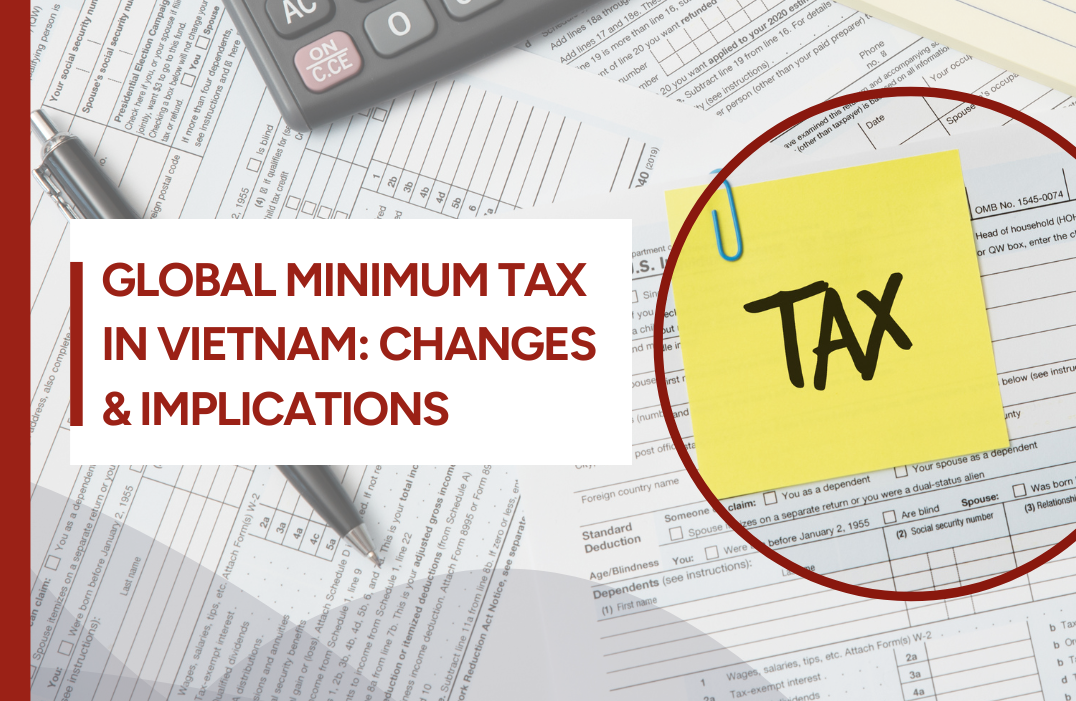 Vietnam Implements Global Minimum Tax since 2024: Key Changes and Implications