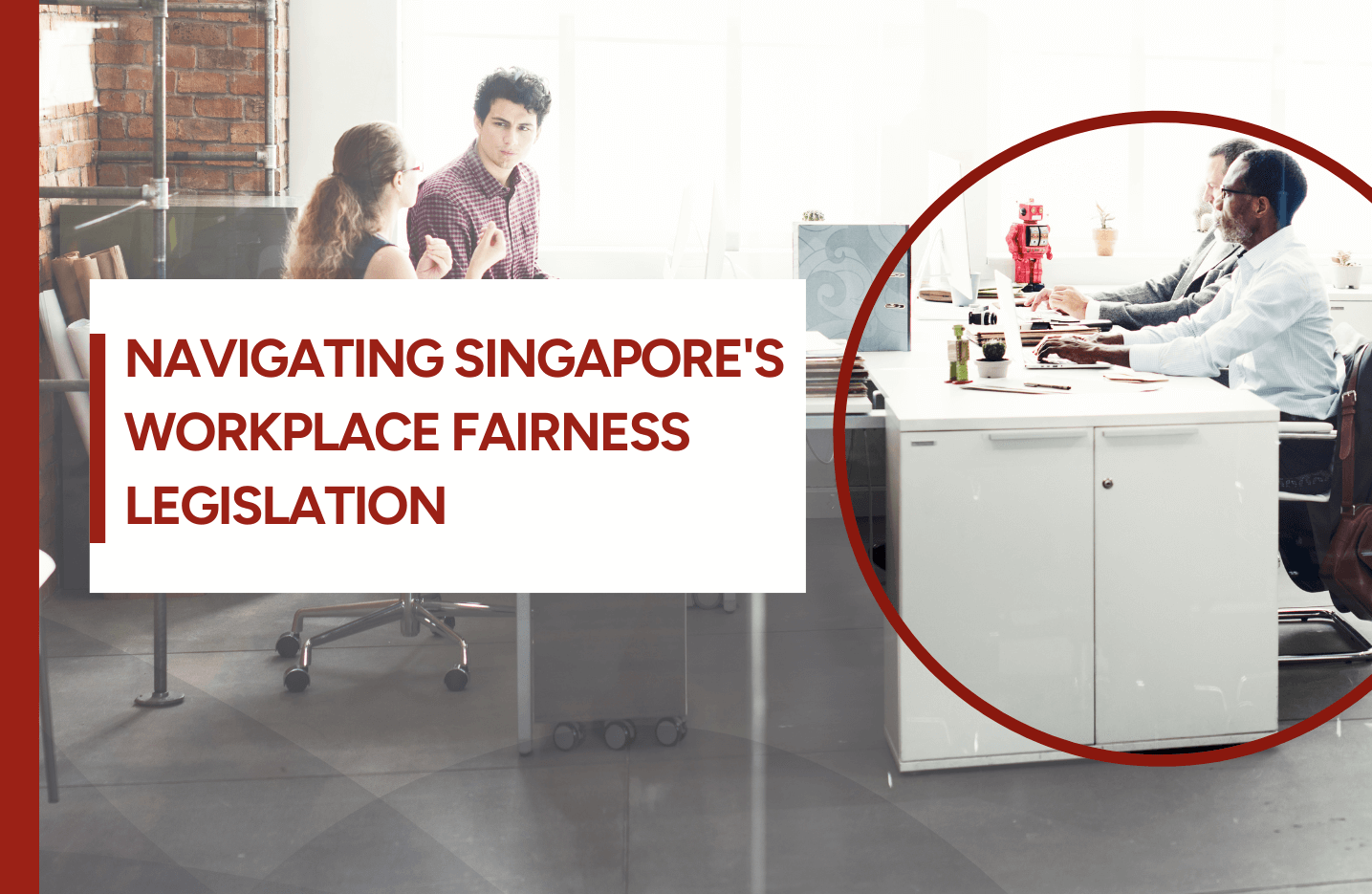 Navigating-Singapores-Workplace-Fairness-Legislation