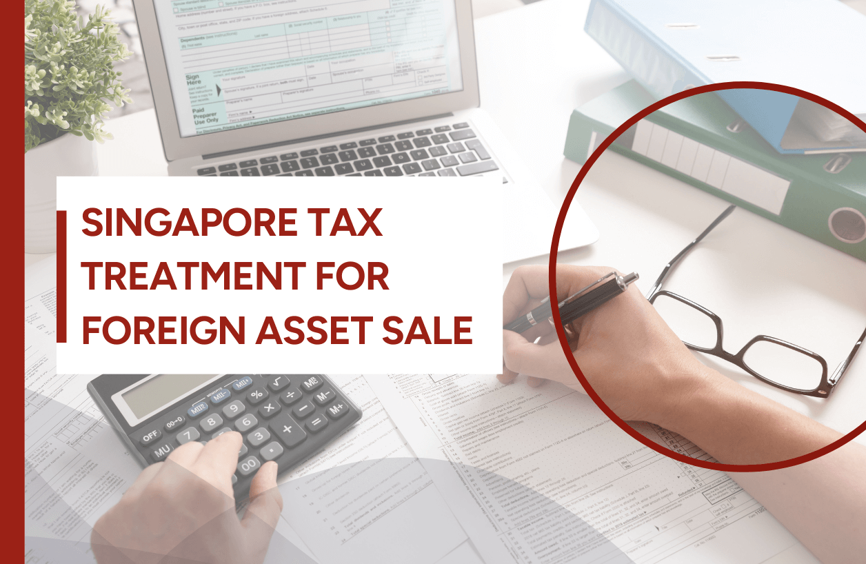 Section 10L: the latest tax treatment for foreign assets sale received in Singapore